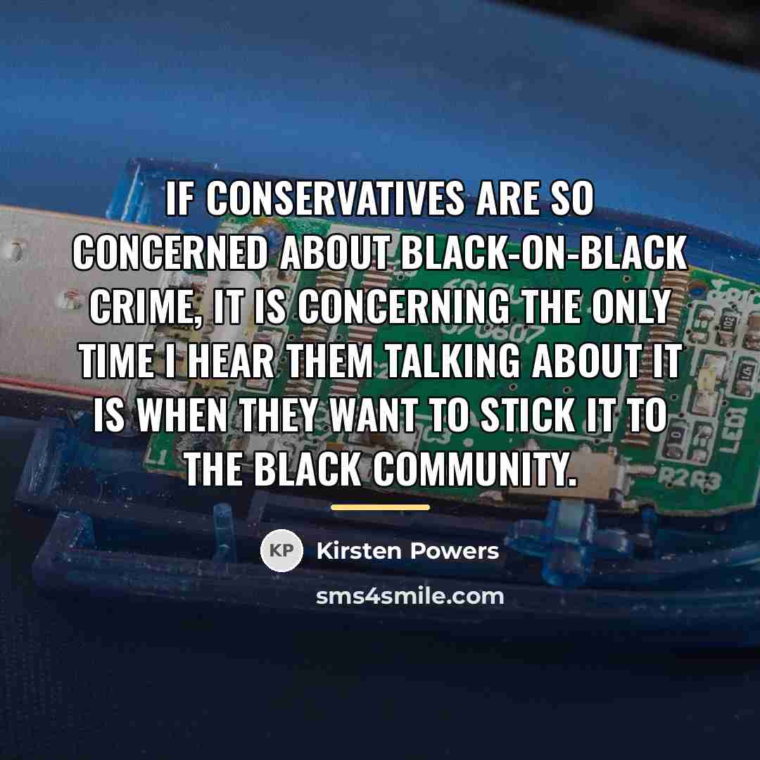 “If conservatives are so concerned about black-on-black crime, it is…” quote by Kirsten Powers