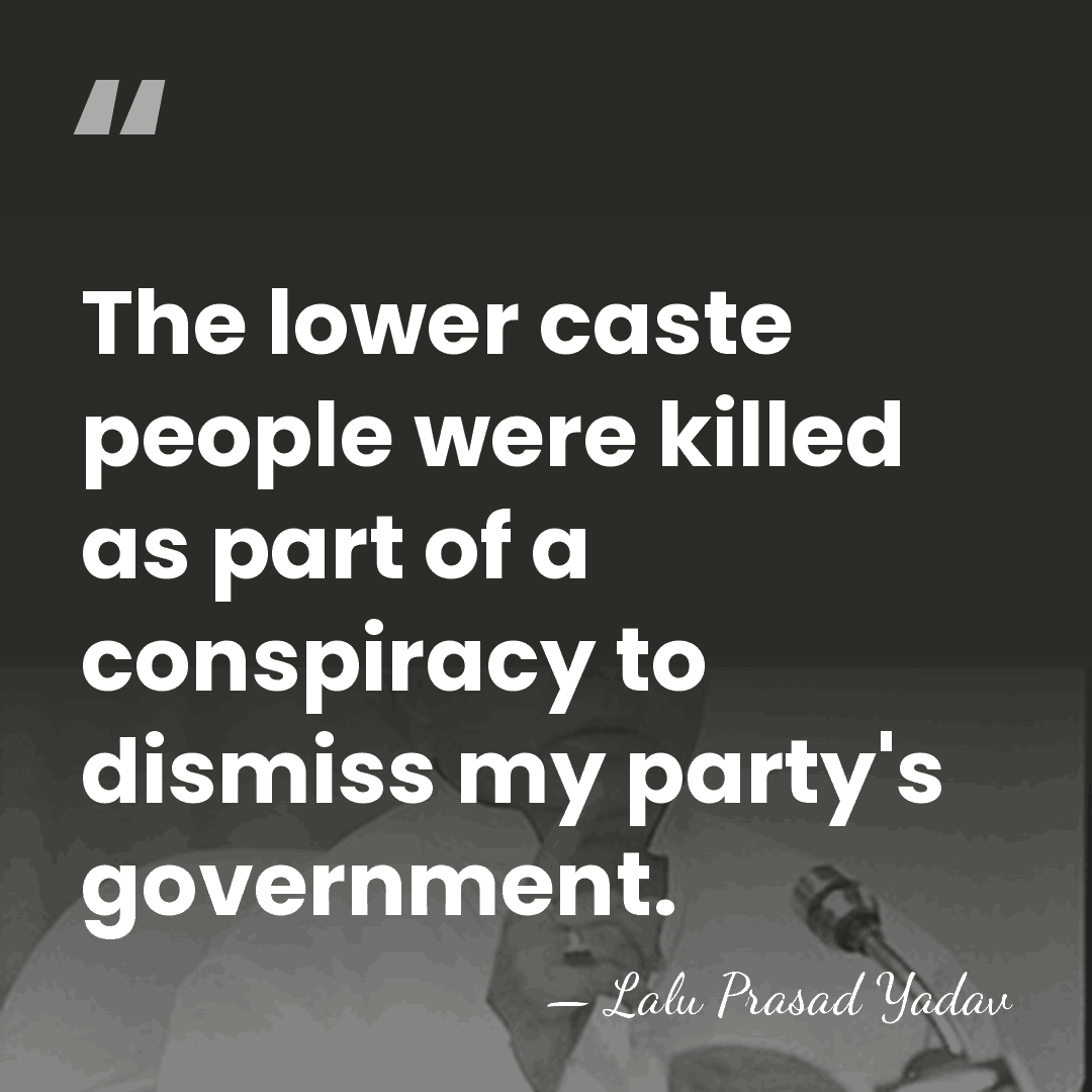The lower caste people were killed as part of a conspiracy to&hellip; - Lalu Prasad Yadav