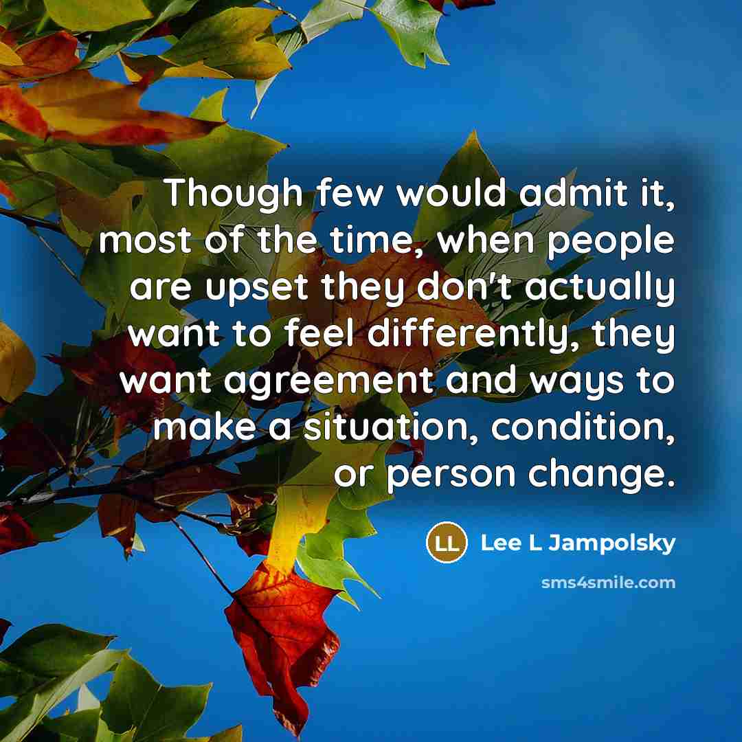 “Though few would admit it, most of the time, when…” quote by Lee L Jampolsky