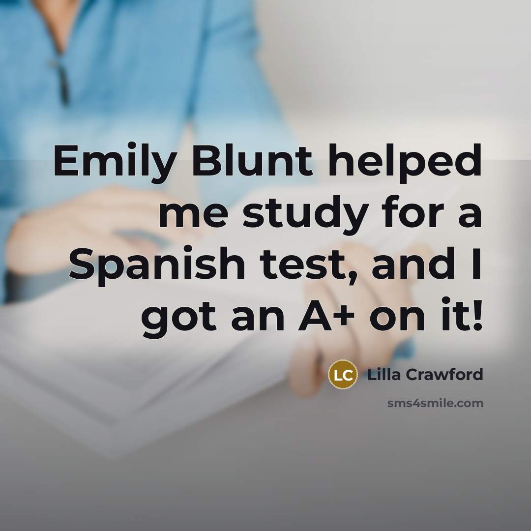 “Emily Blunt helped me study for a Spanish test, and…” quote by Lilla Crawford