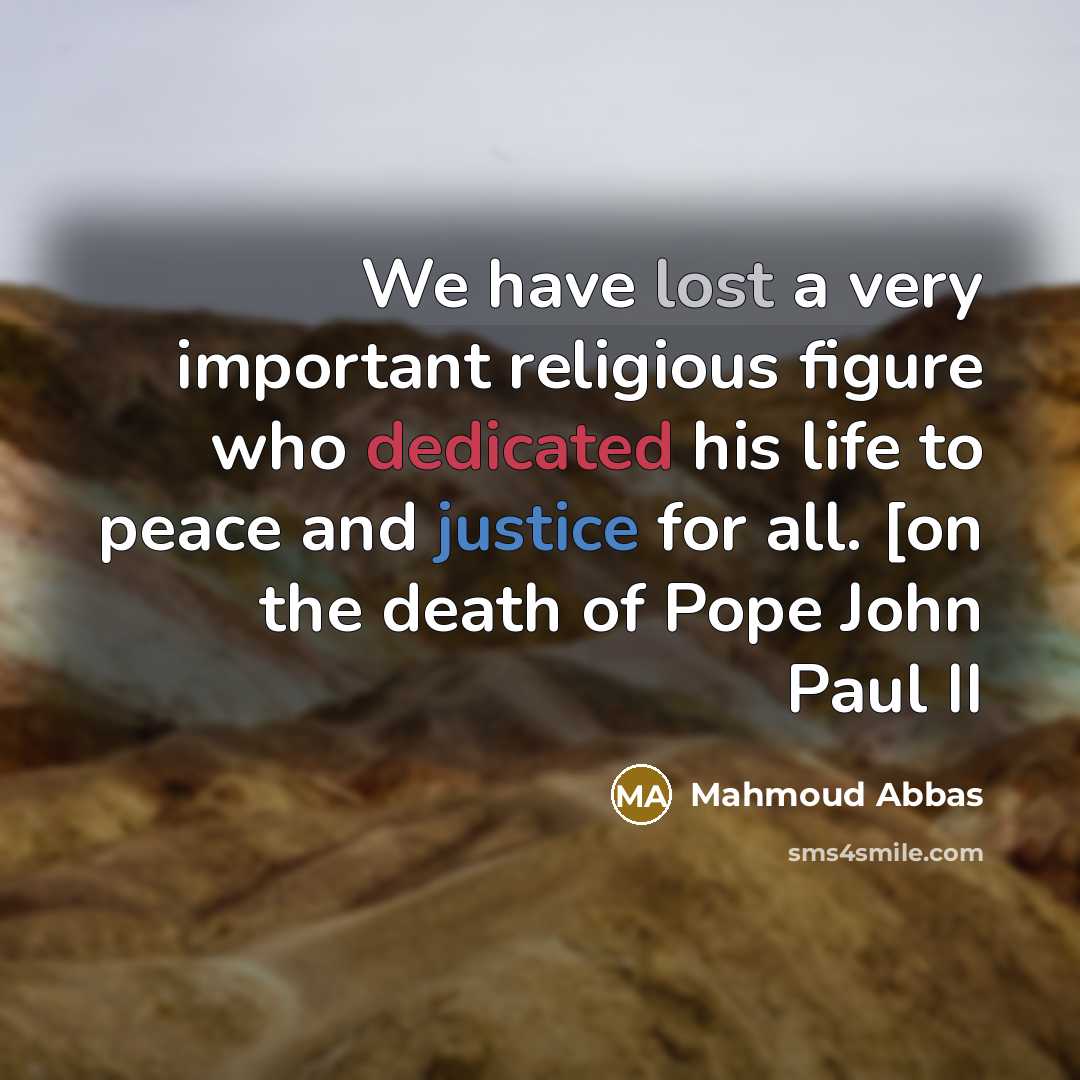 “We have lost a very important religious figure who dedicated…” quote by Mahmoud Abbas