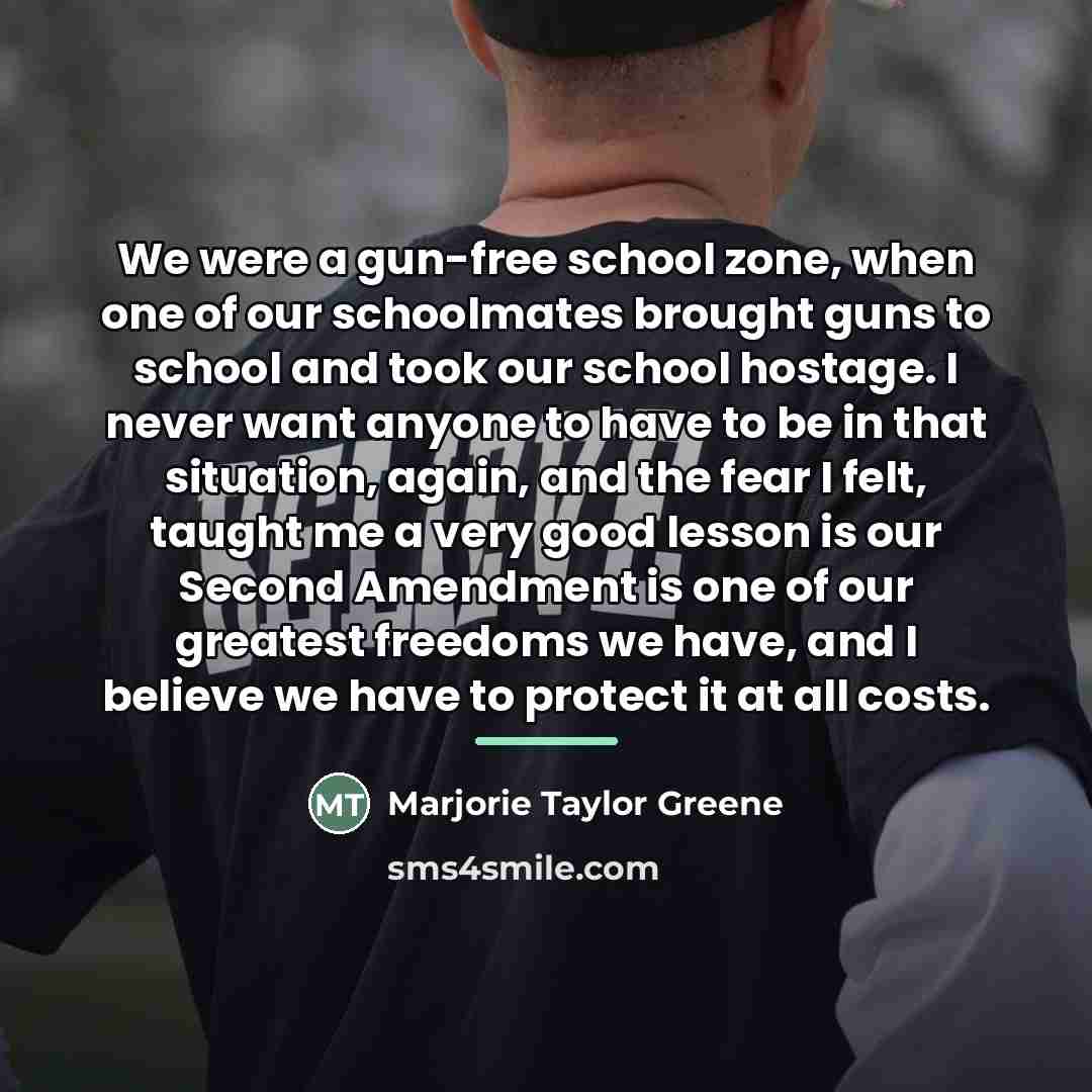 “We were a gun-free school zone, when one of our…” quote by Marjorie Taylor Greene