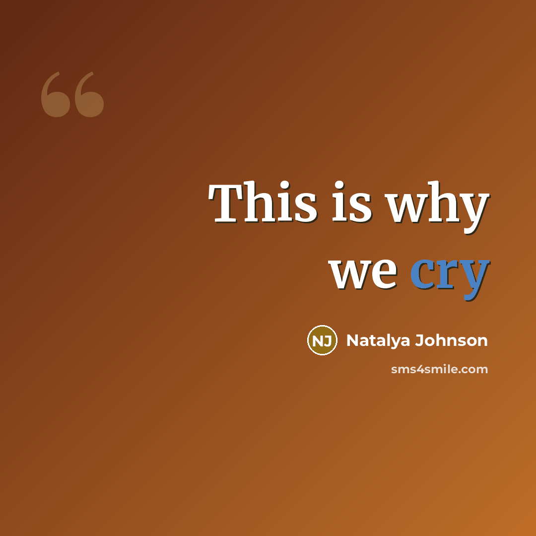“This is why we cry” quote by Natalya Johnson