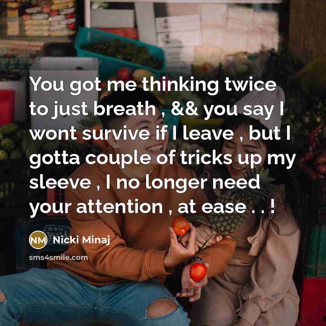 “You got me thinking twice to just breath , &&…” quote by Nicki Minaj