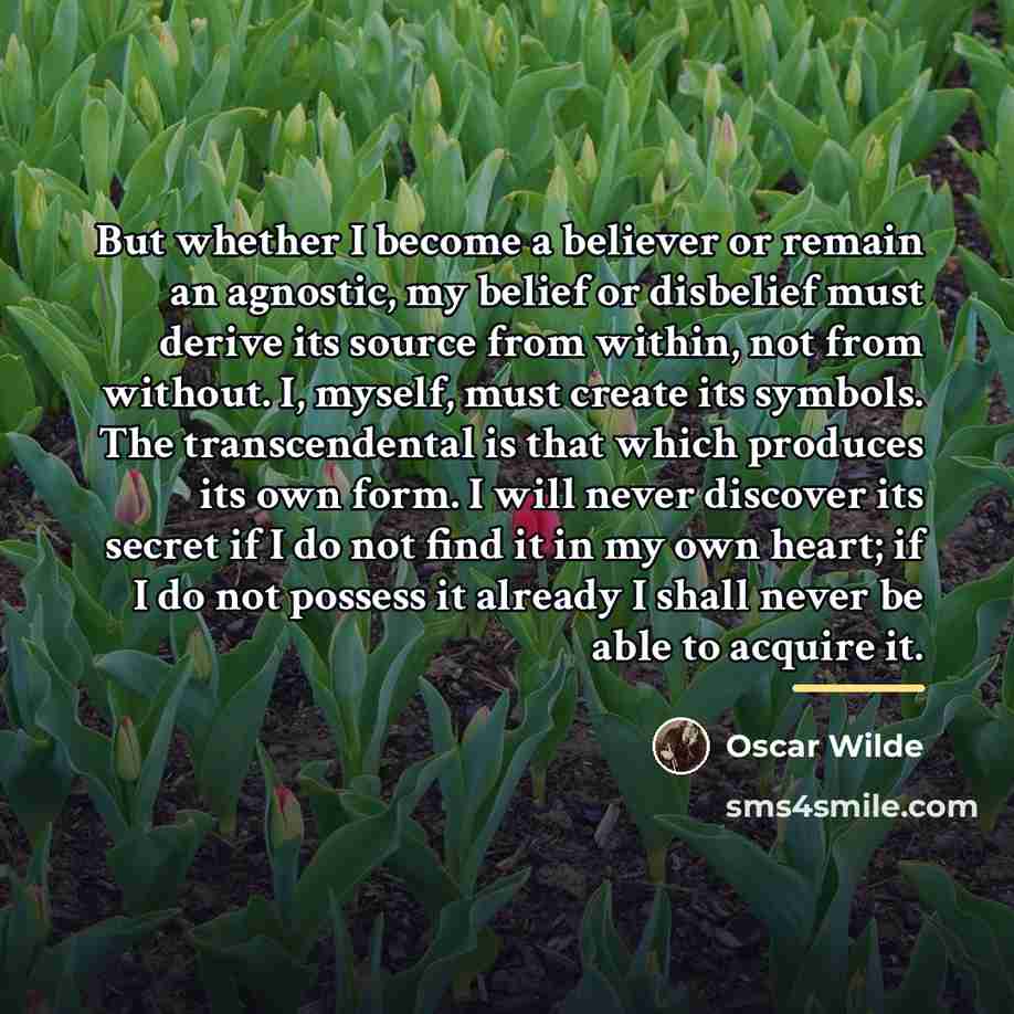 “But whether I become a believer or remain an agnostic,…” quote by Oscar Wilde