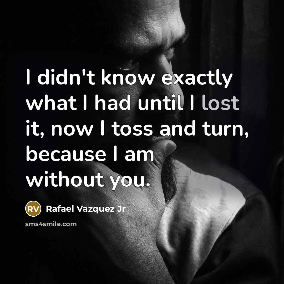 “I didn't know exactly what I had until I lost…” quote by Rafael Vazquez Jr