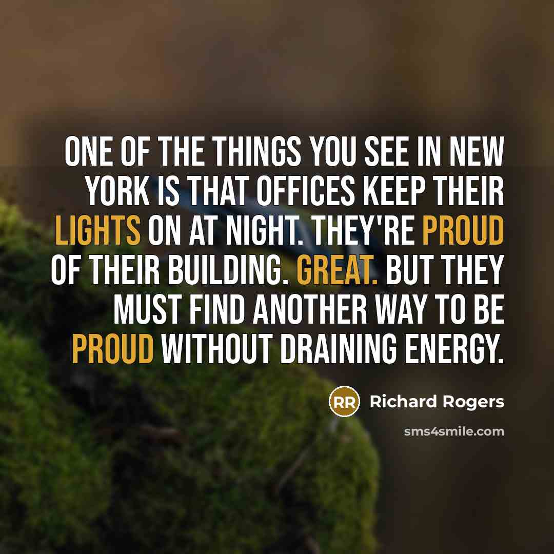 “One of the things you see in New York is…” quote by Richard Rogers