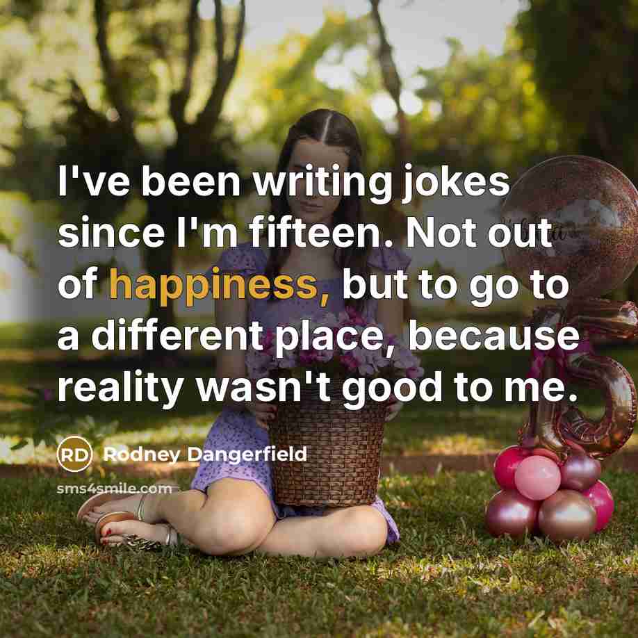 “I've been writing jokes since I'm fifteen. Not out of…” quote by Rodney Dangerfield