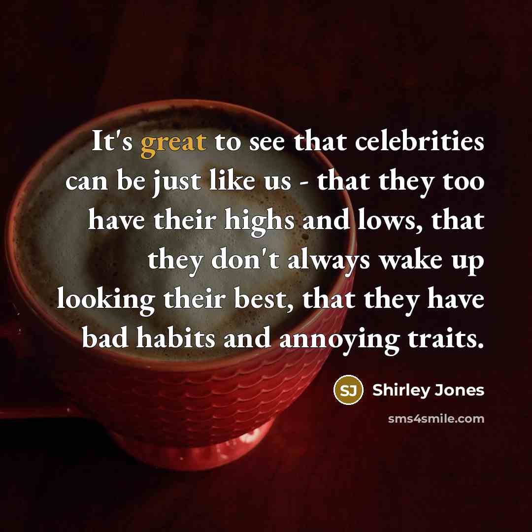 “It's great to see that celebrities can be just like…” quote by Shirley Jones