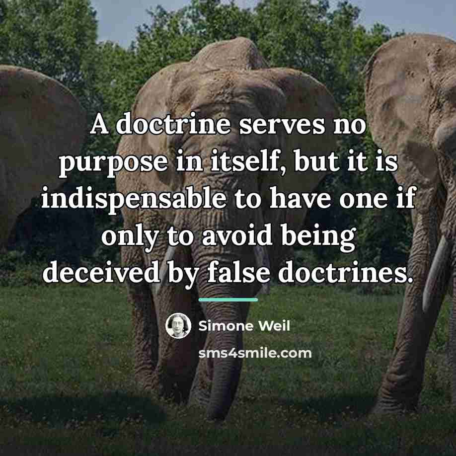 “A doctrine serves no purpose in itself, but it is…” quote by Simone Weil