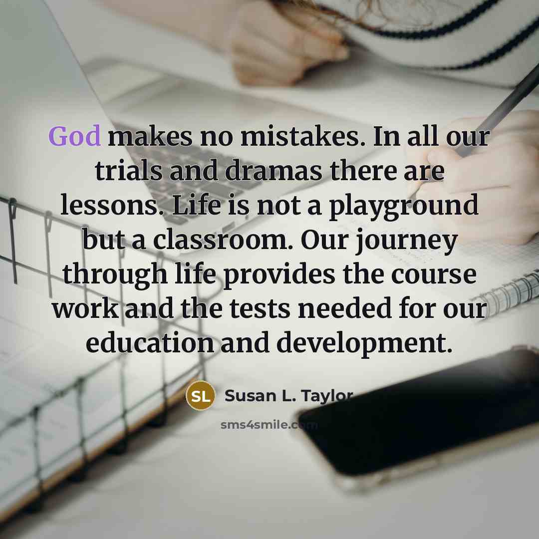“God makes no mistakes. In all our trials and dramas…” quote by Susan L. Taylor