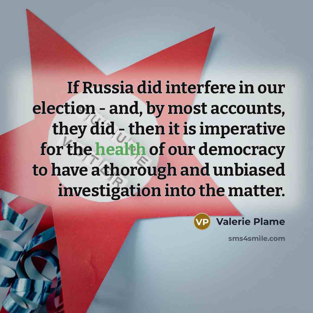 “If Russia did interfere in our election - and, by…” quote by Valerie Plame