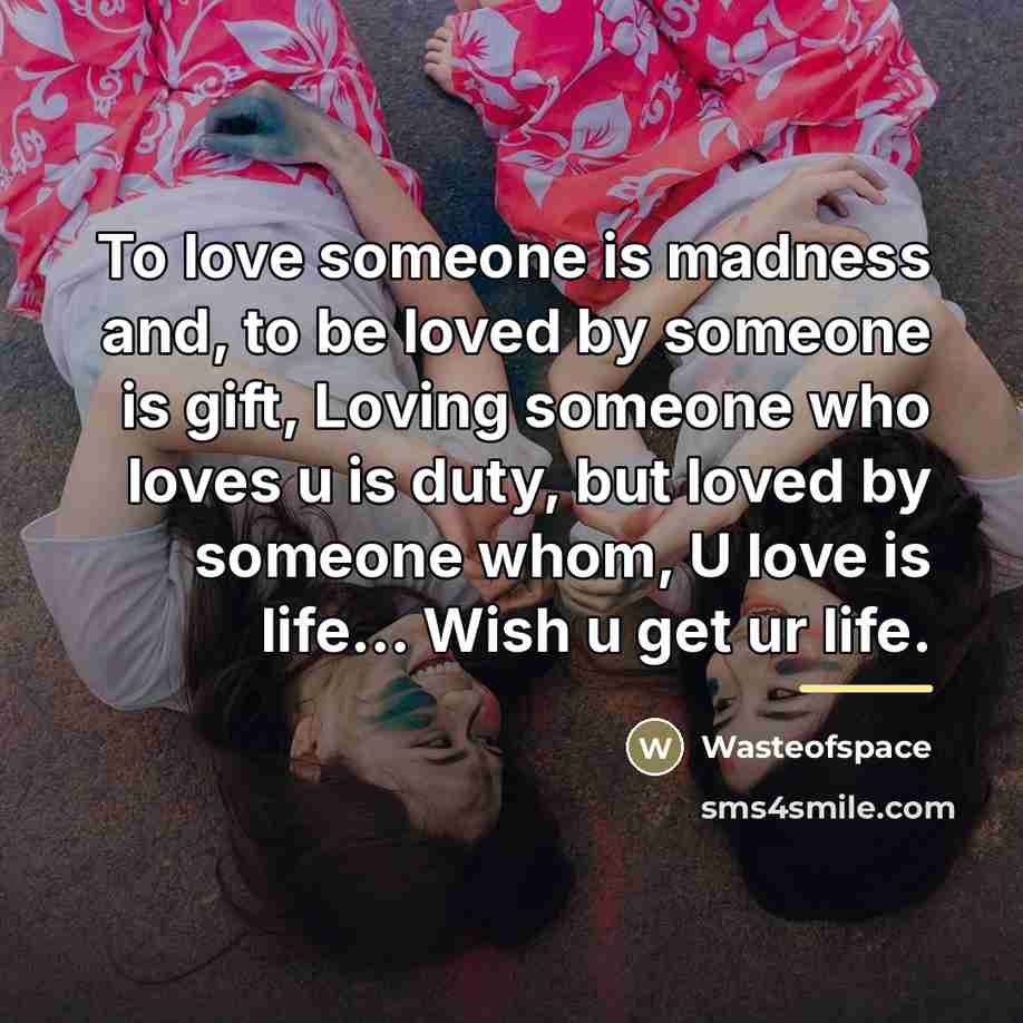 “To love someone is madness and, to be loved by…” quote by Wasteofspace