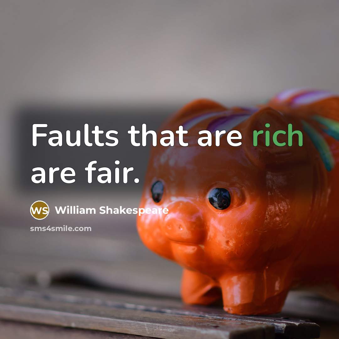 “Faults that are rich are fair.…” quote by William Shakespeare