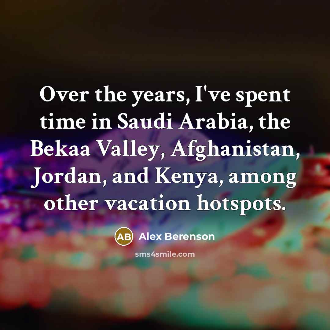 “Over the years, I've spent time in Saudi Arabia, the…” quote by Alex Berenson