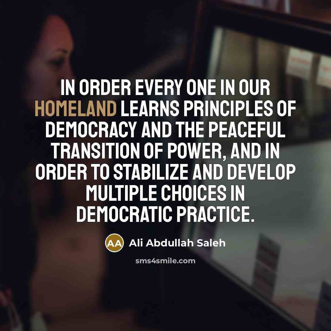 “In order every one in our homeland learns principles of…” quote by Ali Abdullah Saleh