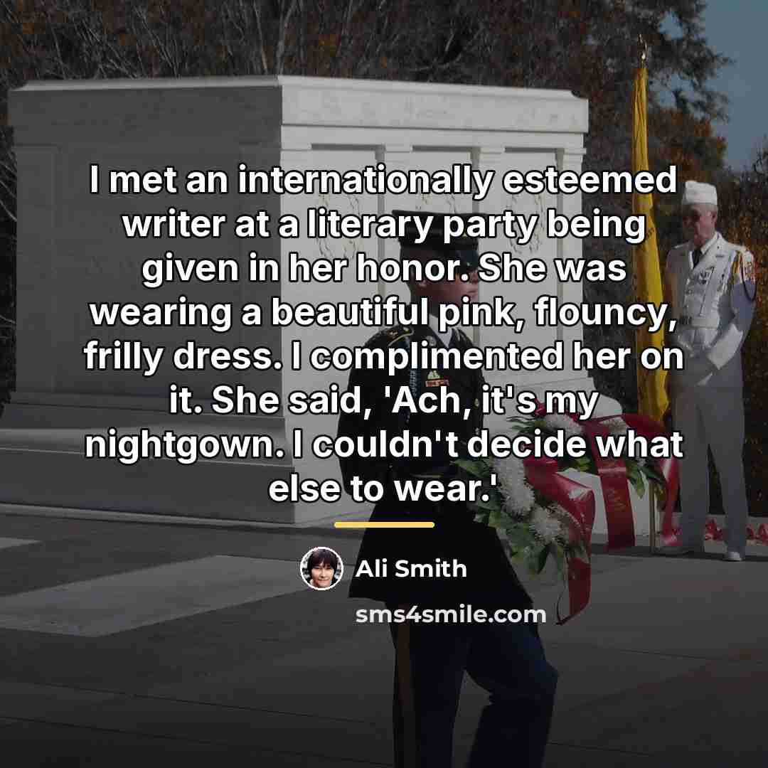“I met an internationally esteemed writer at a literary party…” quote by Ali Smith