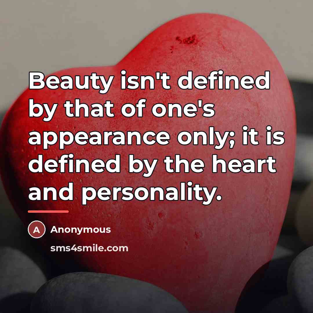 “Beauty isn't defined by that of one's appearance only; it…” quote by Anonymous