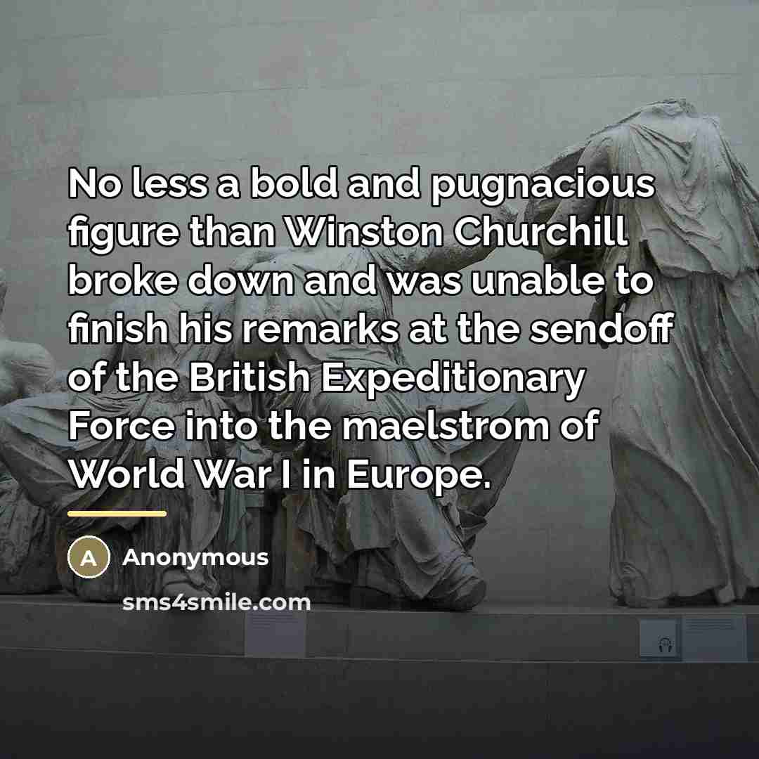 “No less a bold and pugnacious figure than Winston Churchill…” quote by Anonymous