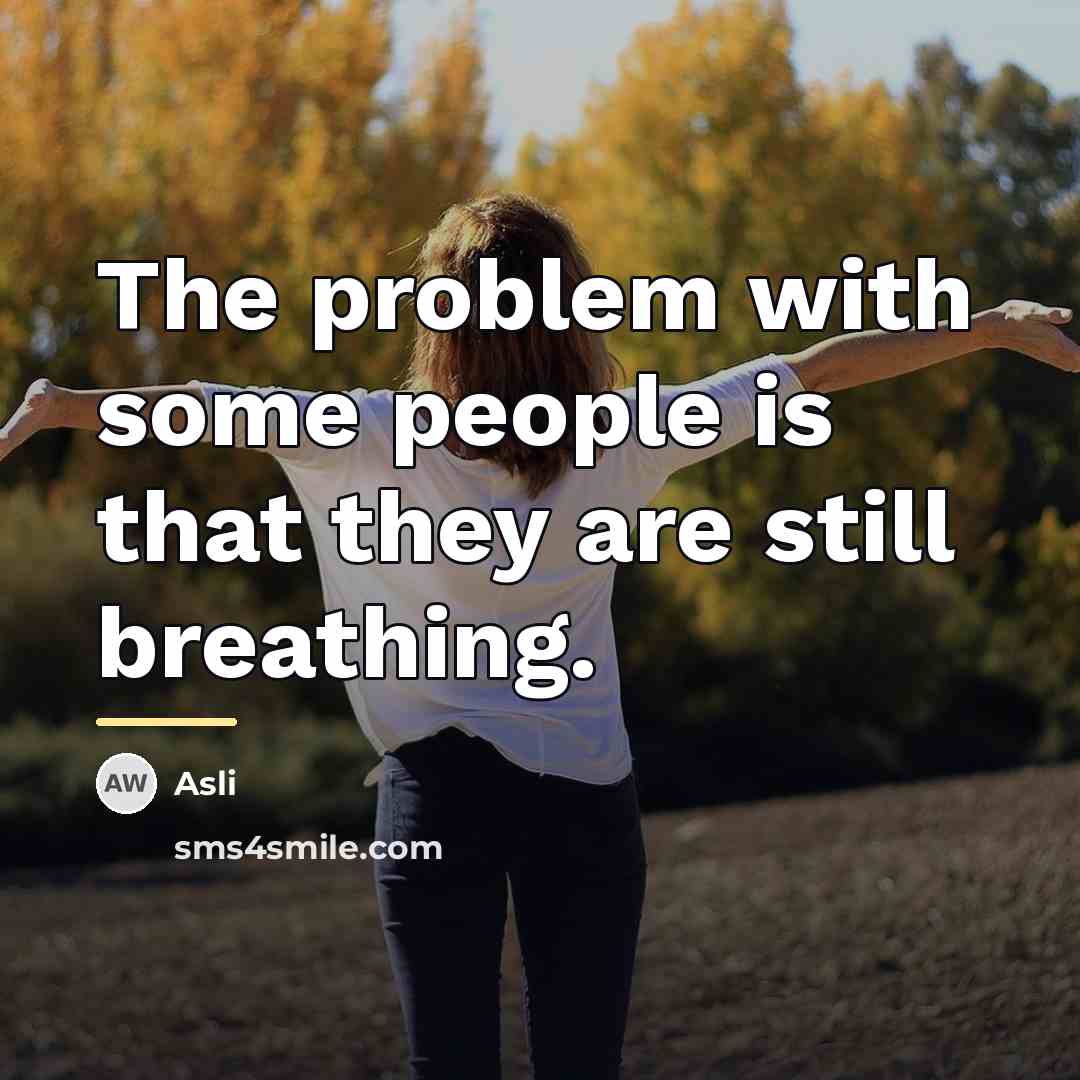 “The problem with some people is that they are still…” quote by Asli