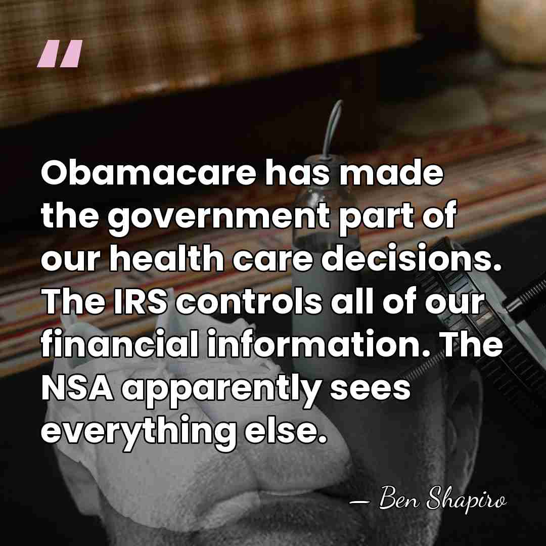 Obamacare has made the government part of our health care decisions. The&hellip; - Ben Shapiro
