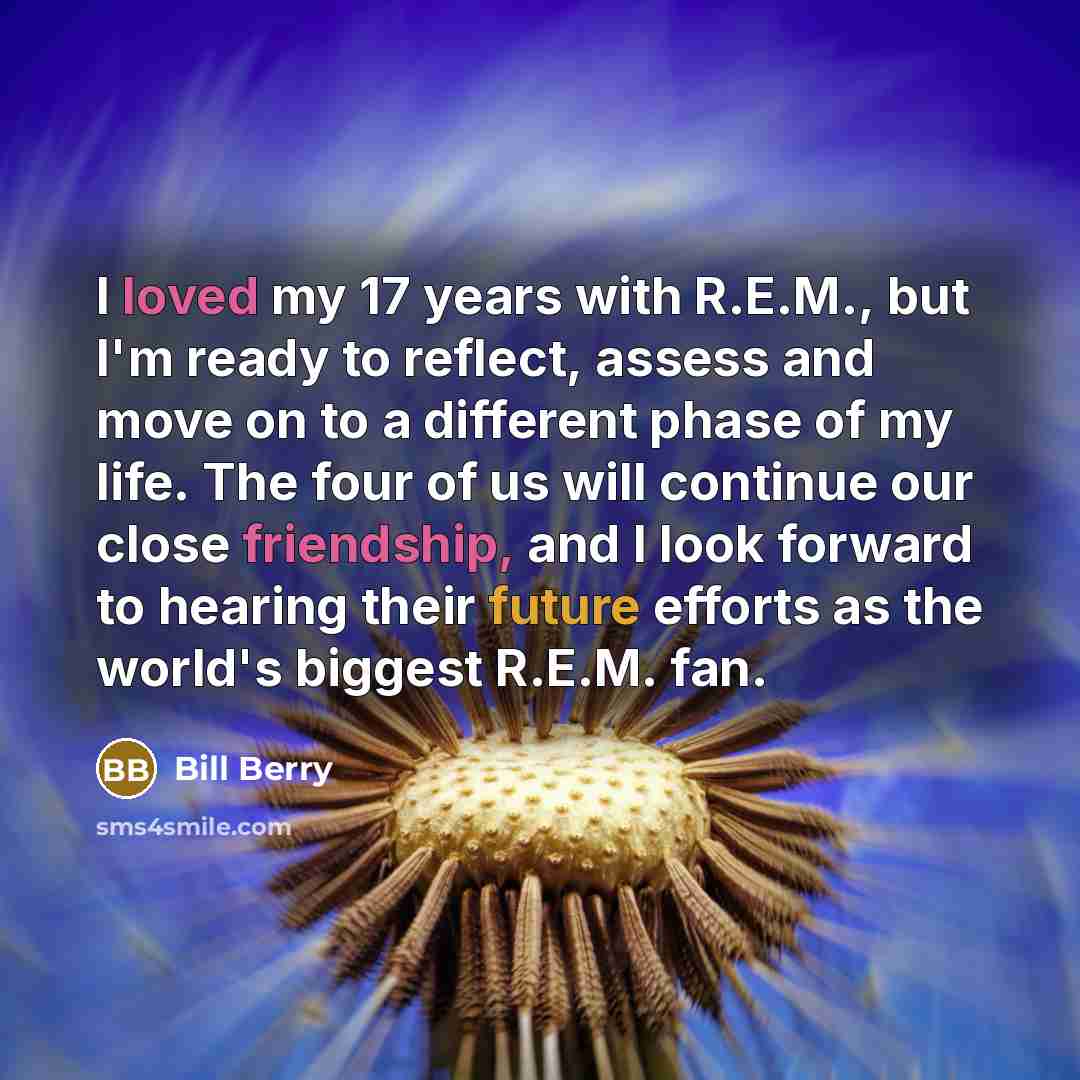“I loved my 17 years with R.E.M., but I'm ready…” quote by Bill Berry