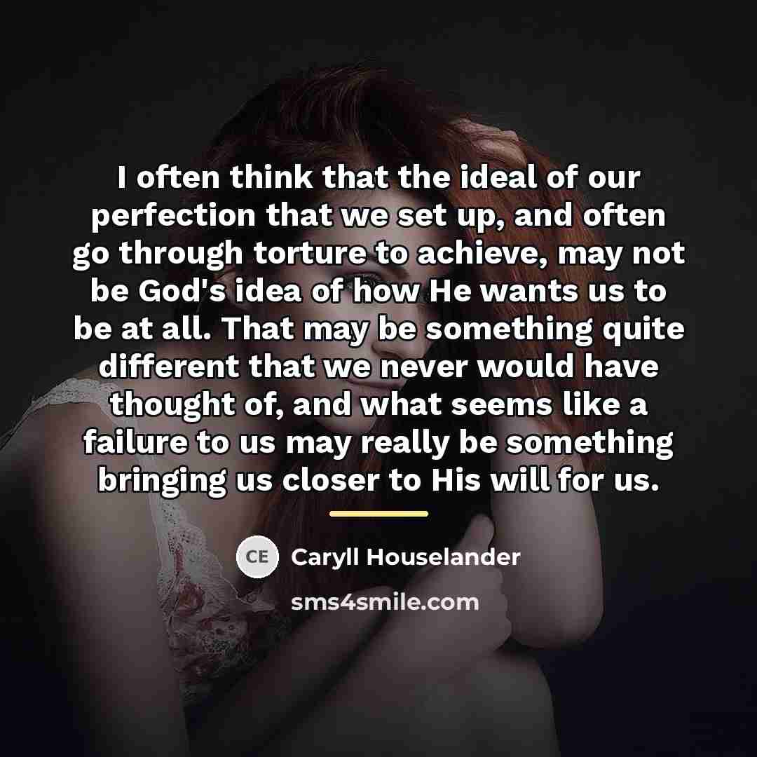 “I often think that the ideal of our perfection that…” quote by Caryll Houselander