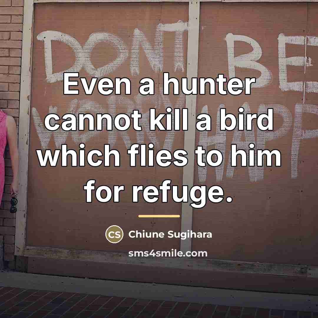 “Even a hunter cannot kill a bird which flies to…” quote by Chiune Sugihara