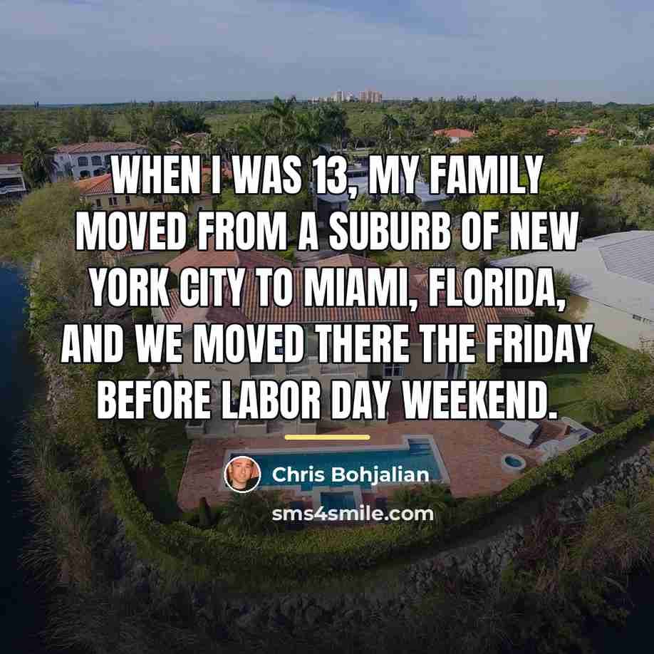 “When I was 13, my family moved from a suburb…” quote by Chris Bohjalian