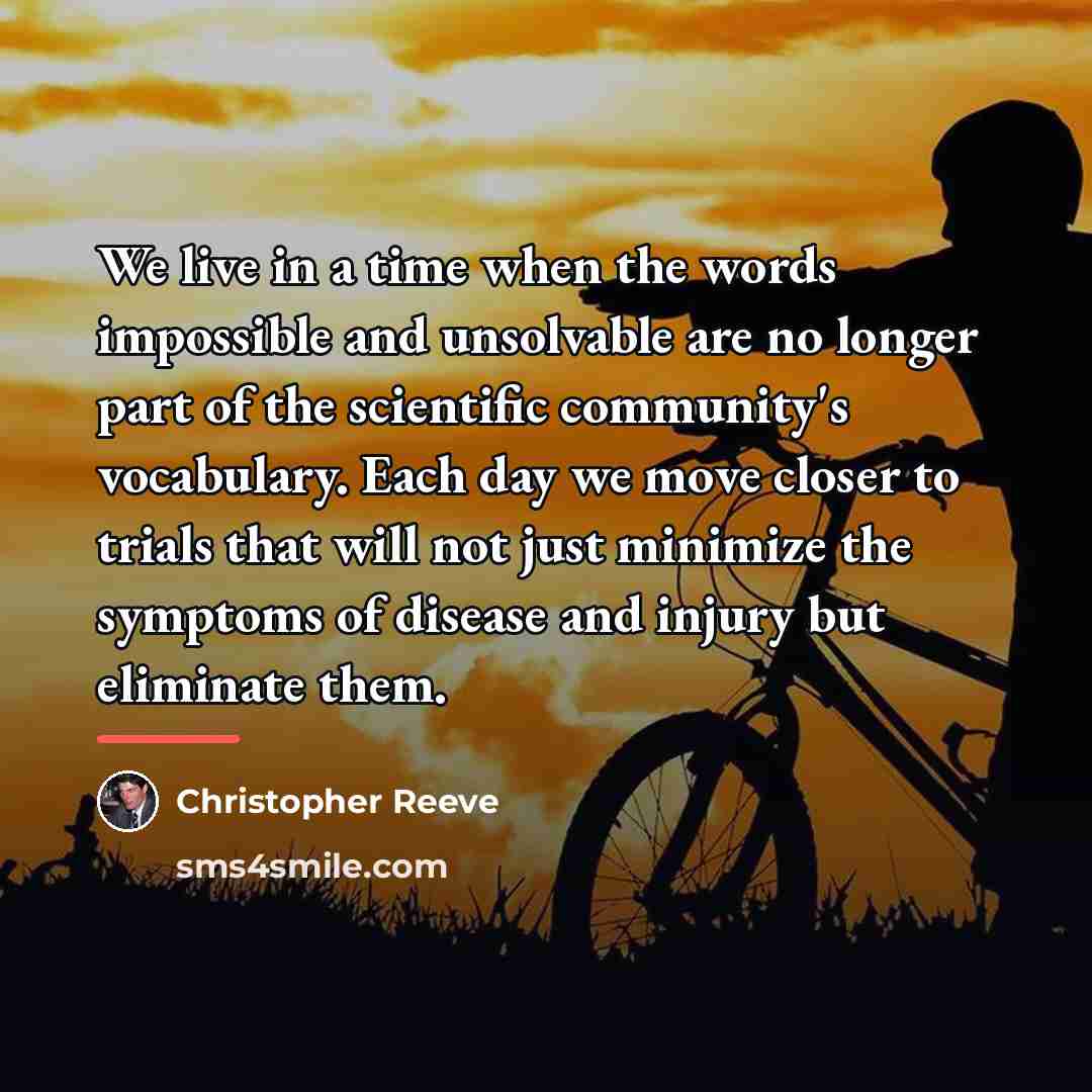 “We live in a time when the words impossible and…” quote by Christopher Reeve