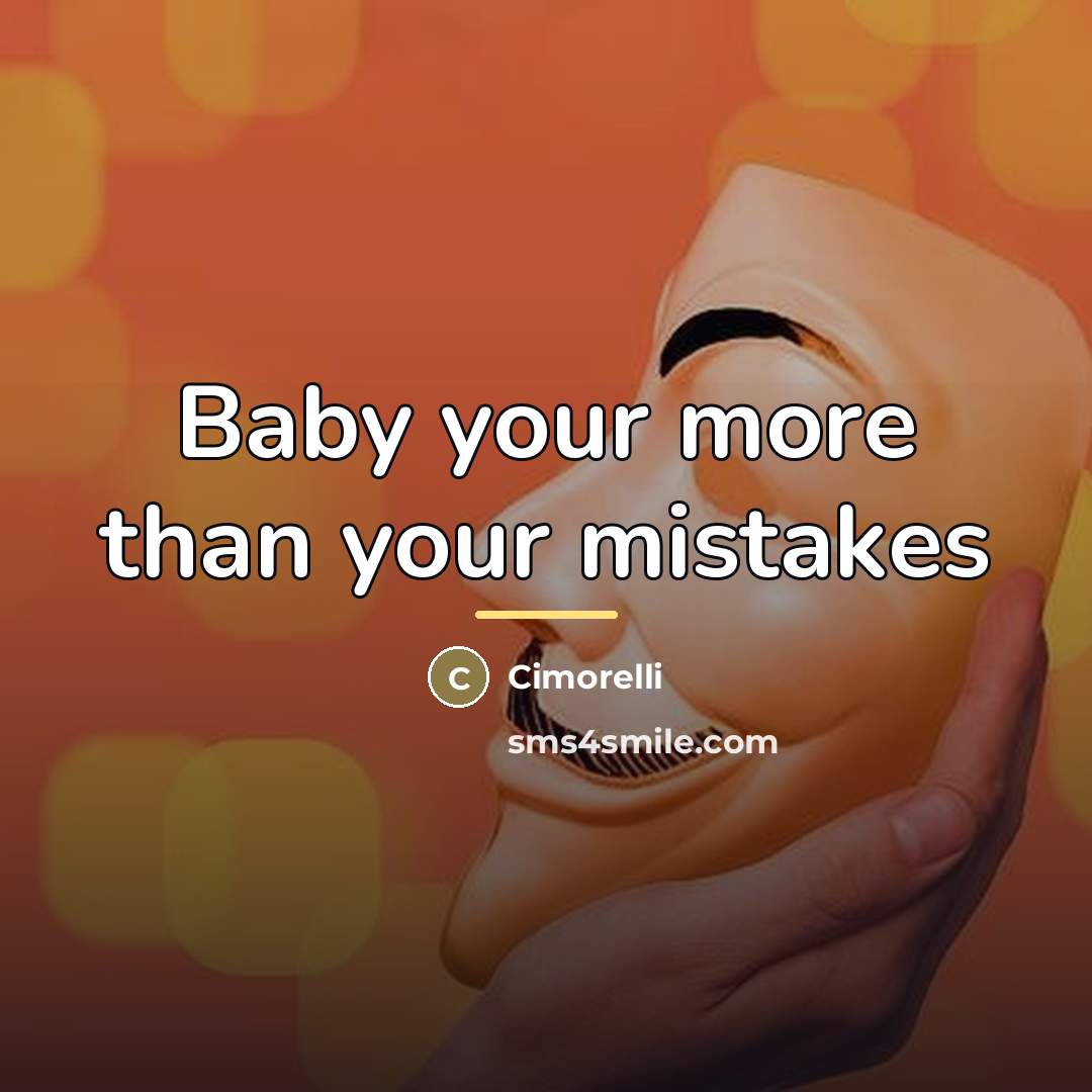 “Baby your more than your mistakes…” quote by Cimorelli