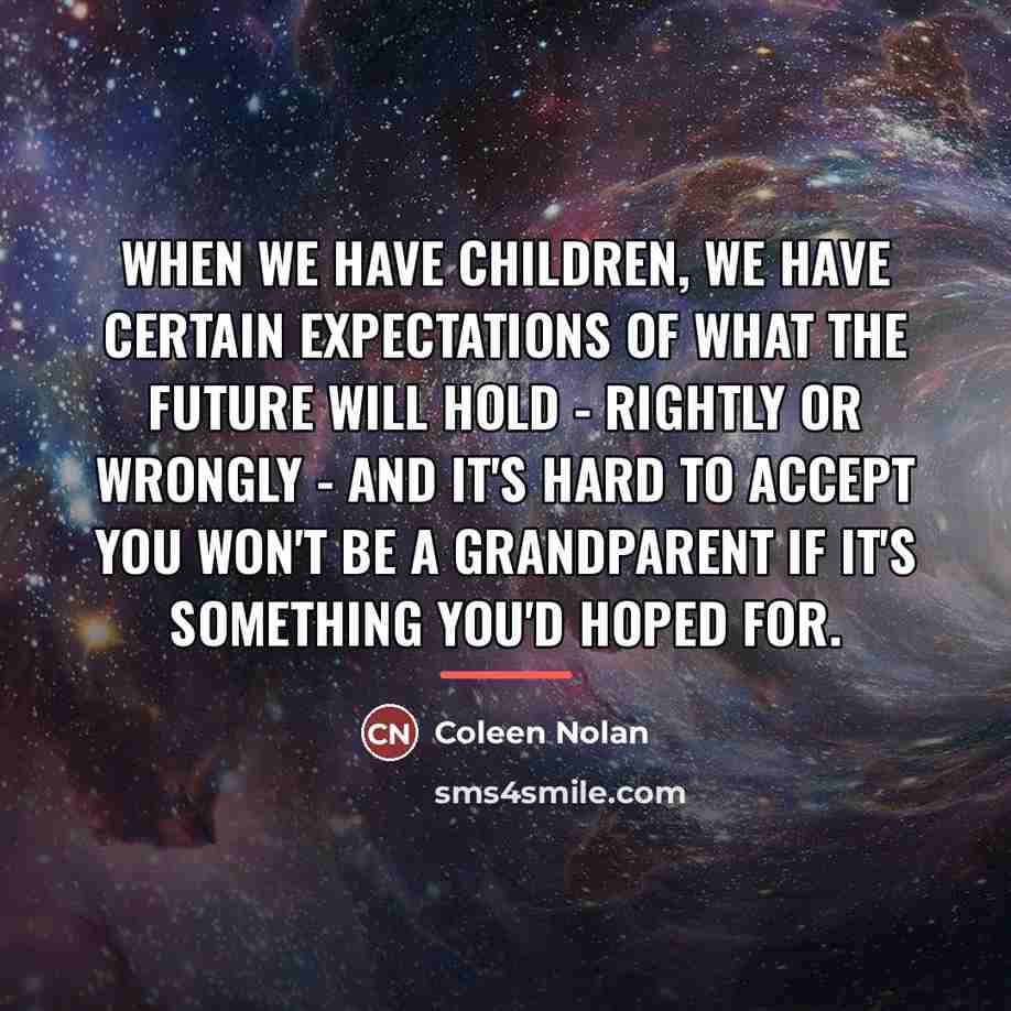 “When we have children, we have certain expectations of what…” quote by Coleen Nolan