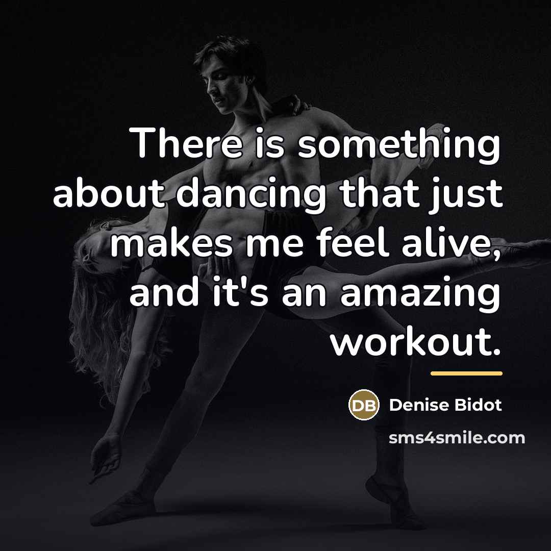 “There is something about dancing that just makes me feel…” quote by Denise Bidot