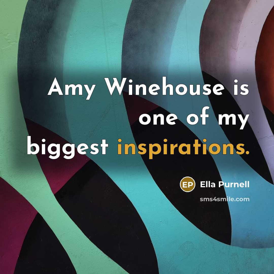 “Amy Winehouse is one of my biggest inspirations.…” quote by Ella Purnell