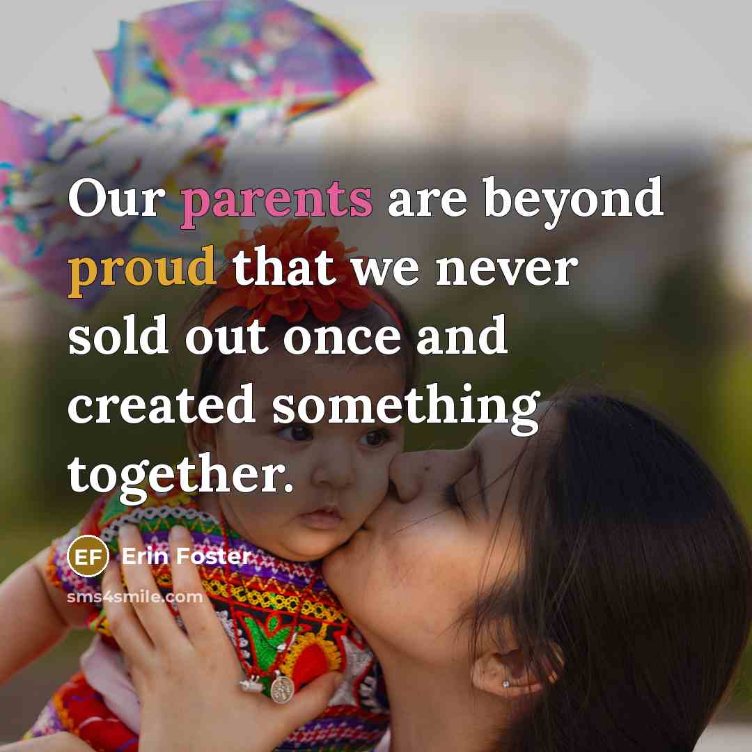 “Our parents are beyond proud that we never sold out once and created something together.” quote by Erin Foster