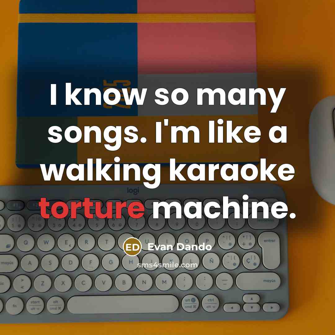 “I know so many songs. I'm like a walking karaoke…” quote by Evan Dando