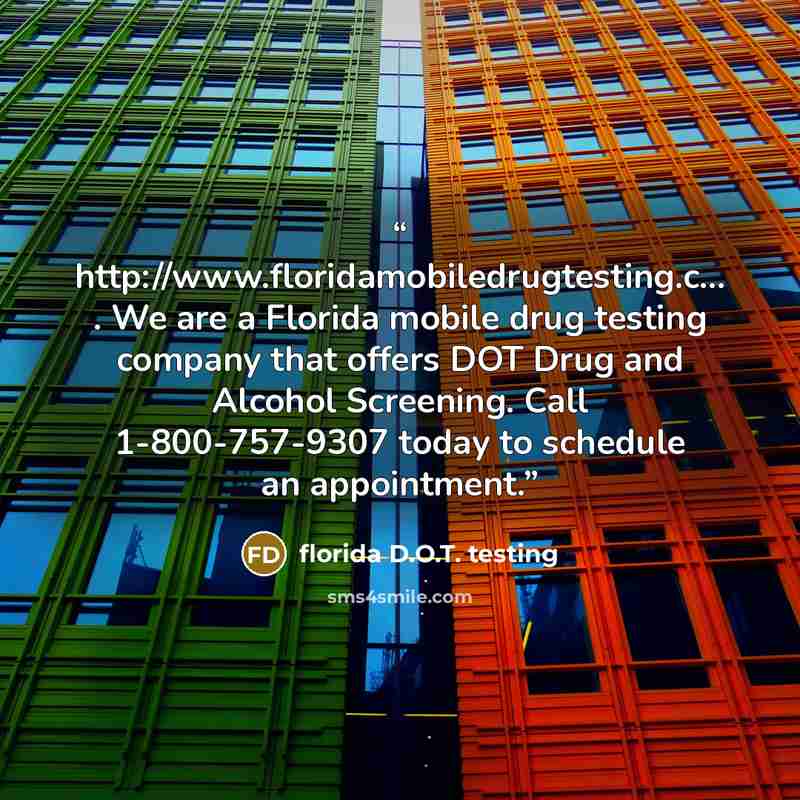 “http://www.floridamobiledrugtesting.c... . We are a Florida mobile drug testing company that offers DOT Drug and Alcohol Screening. Call 1-800-757-9307 today to schedule an appointment.” quote by florida D.O.T. testing