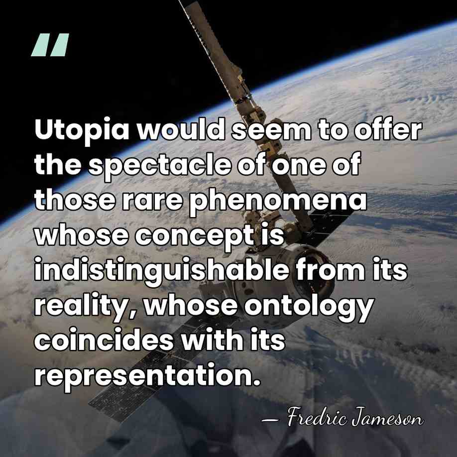 Utopia would seem to offer the spectacle of one of those rare&hellip; - Fredric Jameson