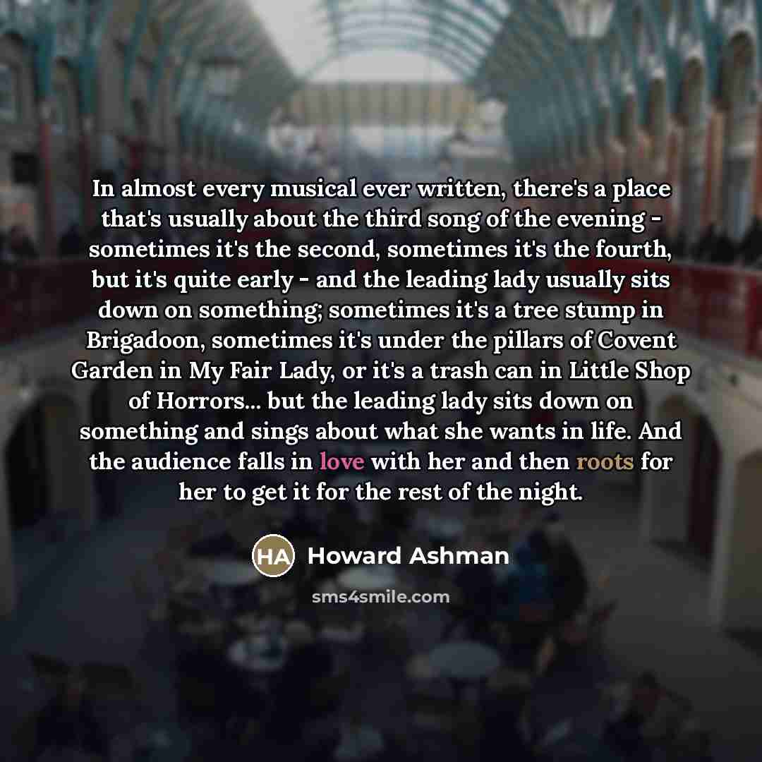 “In almost every musical ever written, there's a place that's…” quote by Howard Ashman