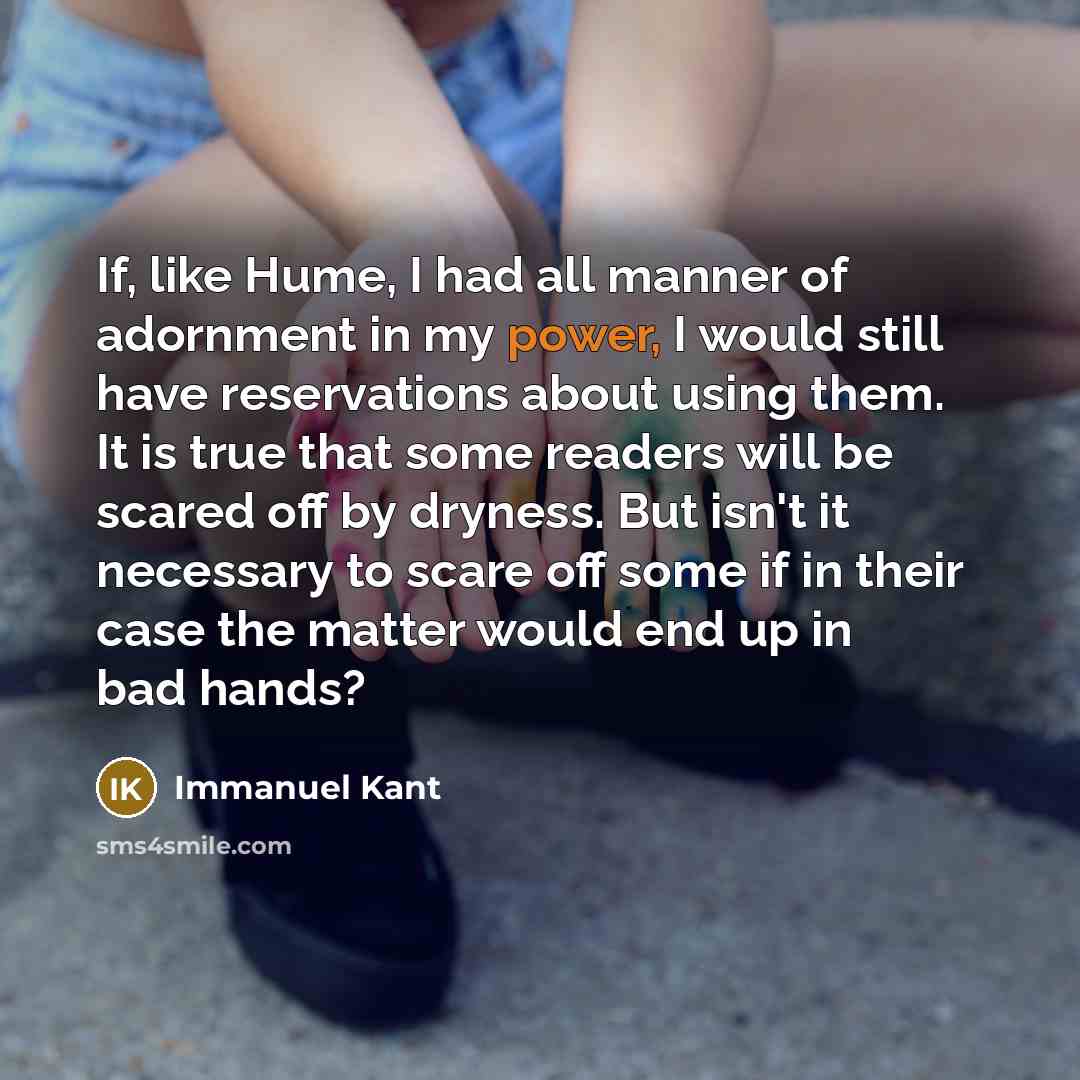 “If, like Hume, I had all manner of adornment in…” quote by Immanuel Kant