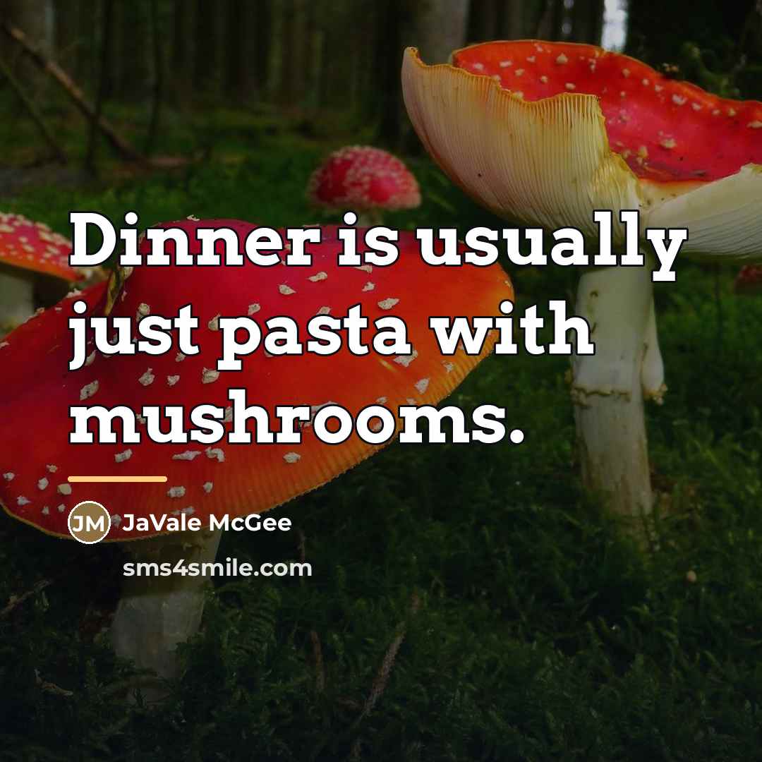 “Dinner is usually just pasta with mushrooms.…” quote by JaVale McGee