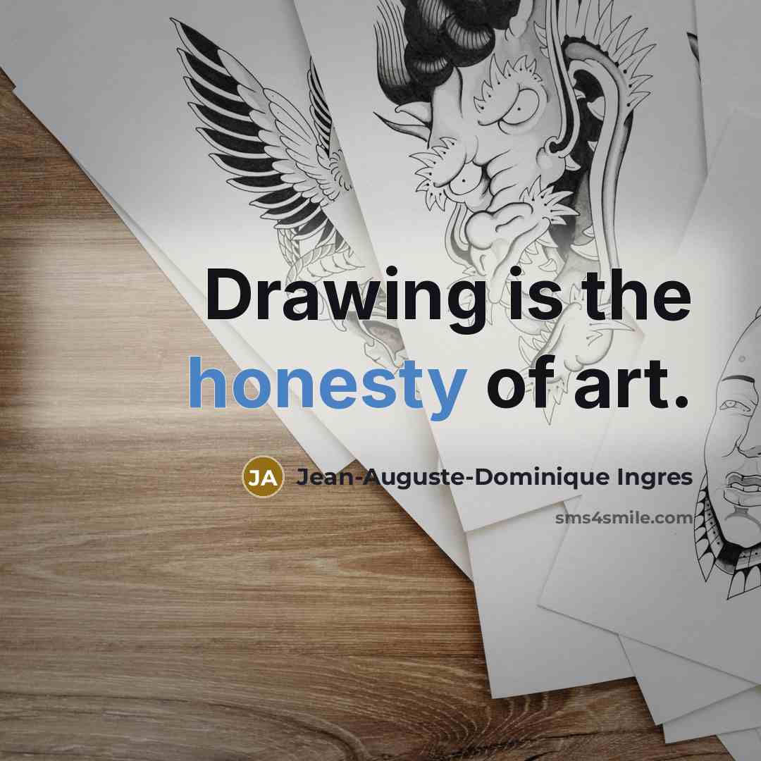 “Drawing is the honesty of art.…” quote by Jean-Auguste-Dominique Ingres