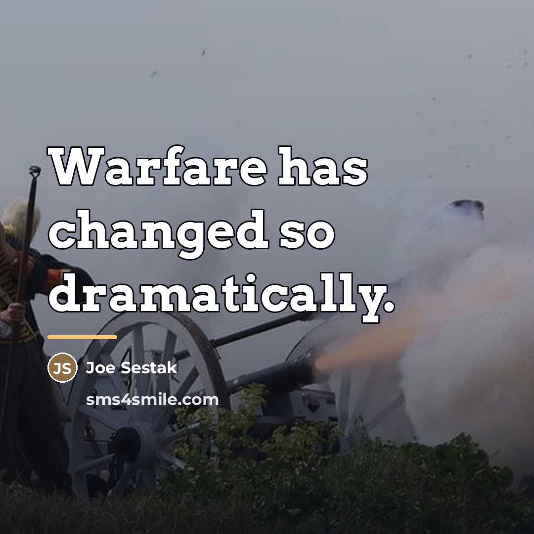 “Warfare has changed so dramatically.…” quote by Joe Sestak