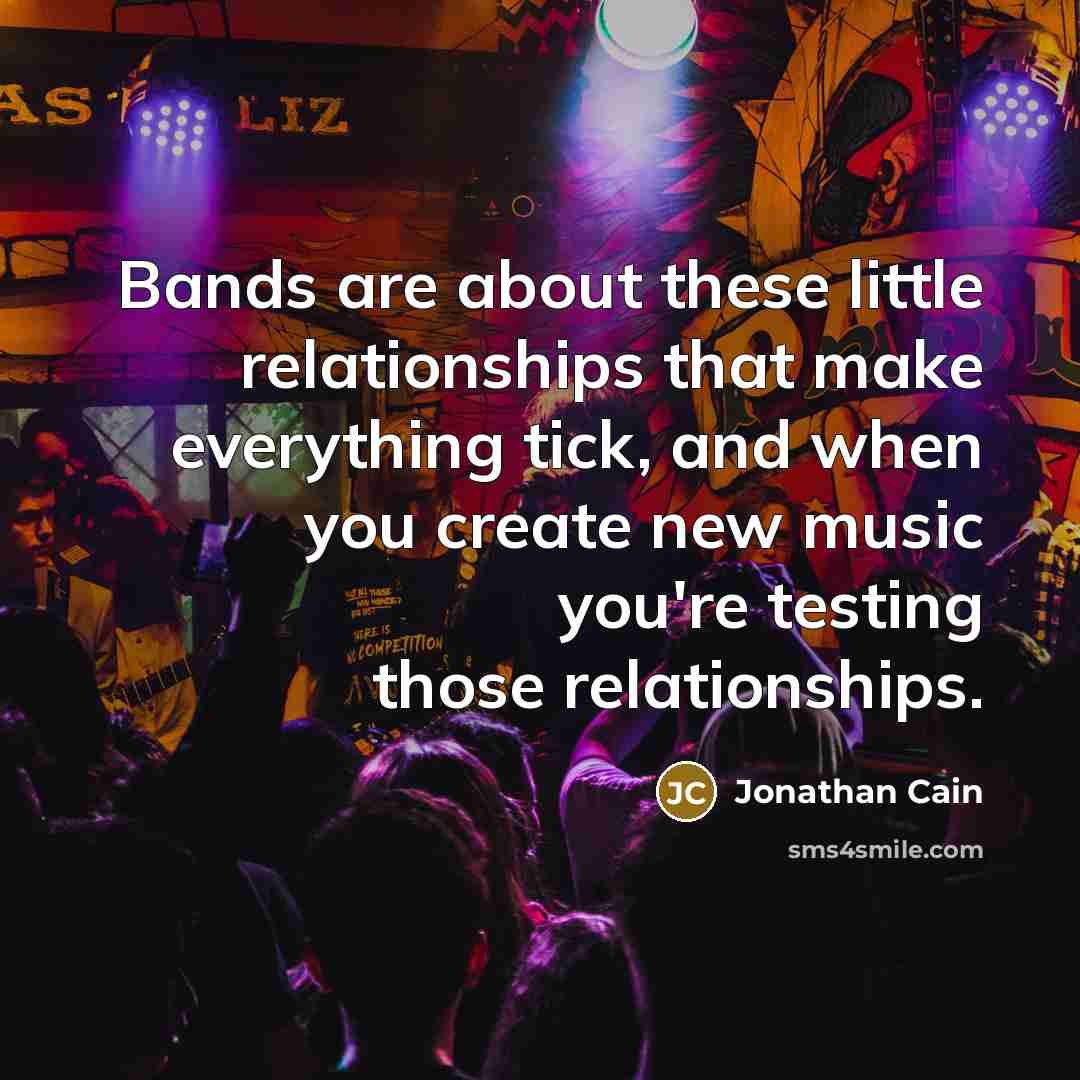 “Bands are about these little relationships that make everything tick,…” quote by Jonathan Cain