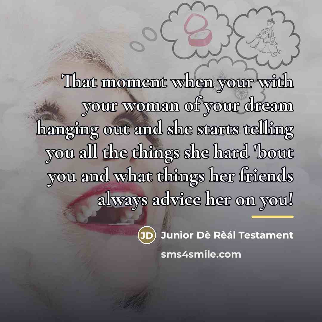 “That moment when your with your woman of your dream…” quote by Junior Dè Rèál Testament