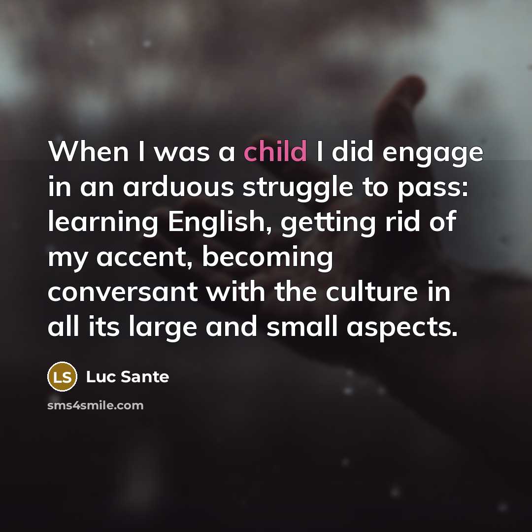 “When I was a child I did engage in an…” quote by Luc Sante