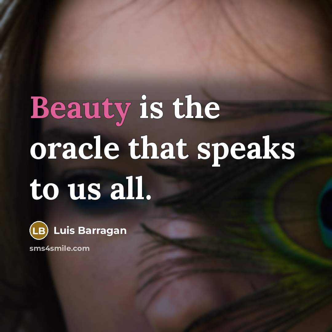 “Beauty is the oracle that speaks to us all.…” quote by Luis Barragan