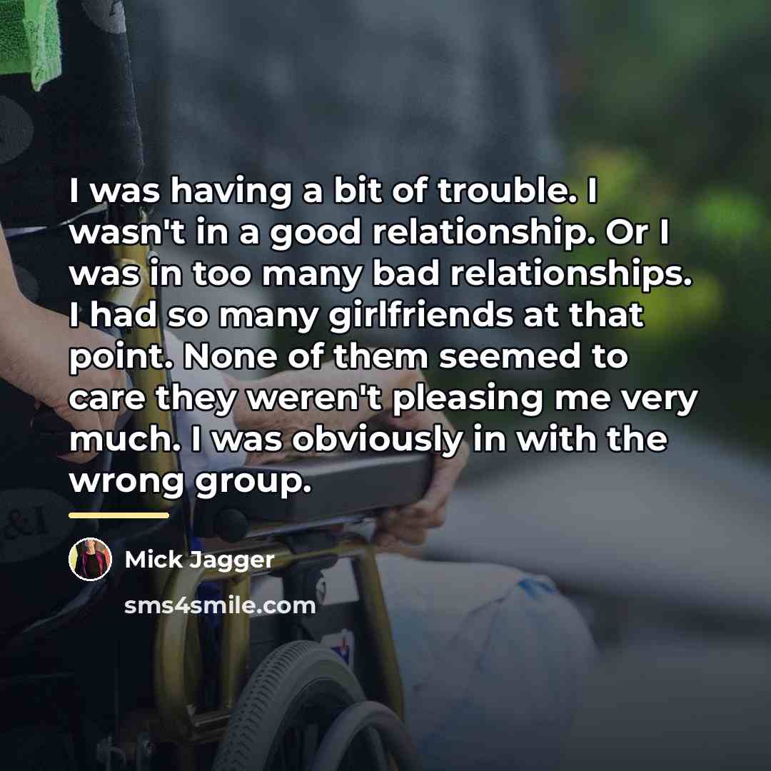“I was having a bit of trouble. I wasn't in…” quote by Mick Jagger