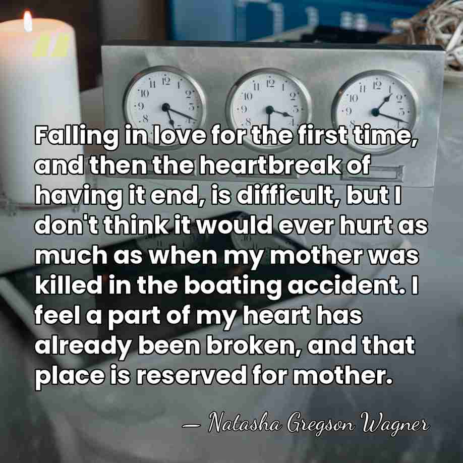 Falling in love for the first time, and then the heartbreak of&hellip; - Natasha Gregson Wagner