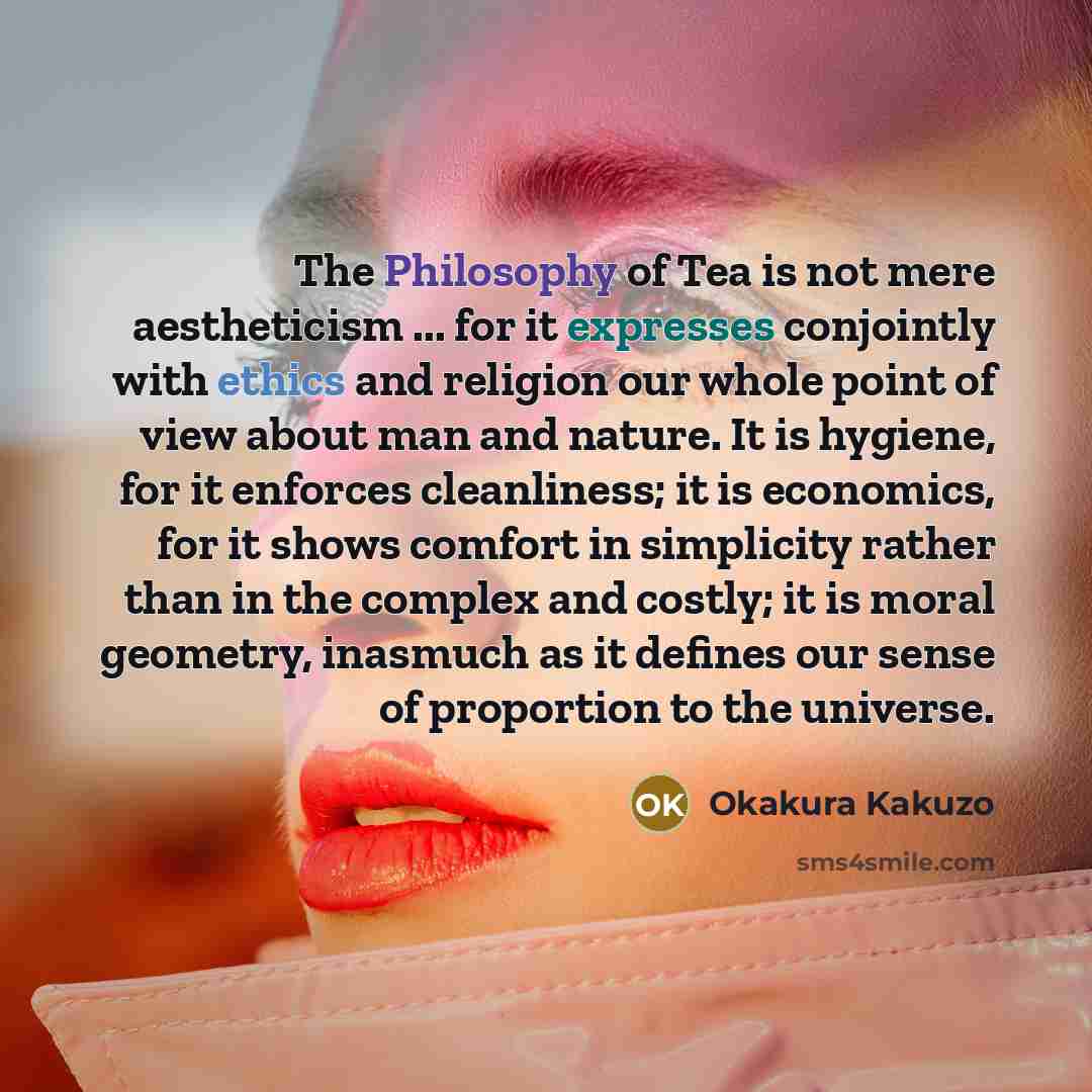 “The Philosophy of Tea is not mere aestheticism ... for…” quote by Okakura Kakuzo